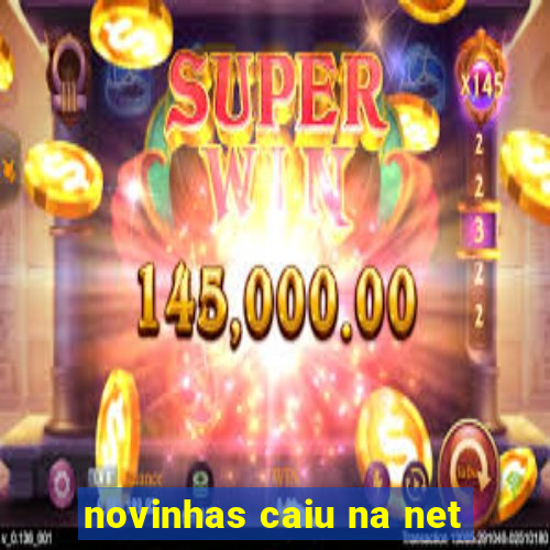 novinhas caiu na net